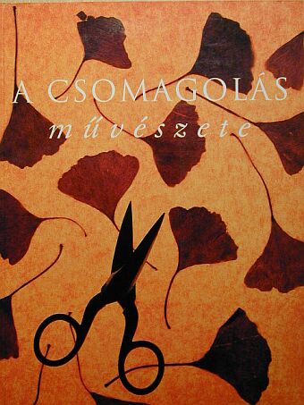 Gulyás Judit - A csomagolás művészete [antikvár]