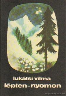 Lukátsi Vilma - Lépten-nyomon [antikvár]