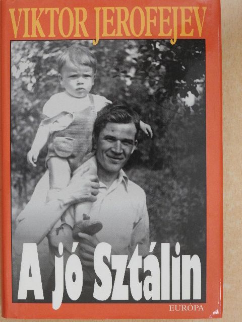 Viktor Jerofejev - A jó Sztálin [antikvár]