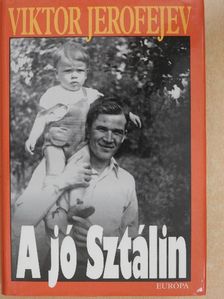 Viktor Jerofejev - A jó Sztálin [antikvár]