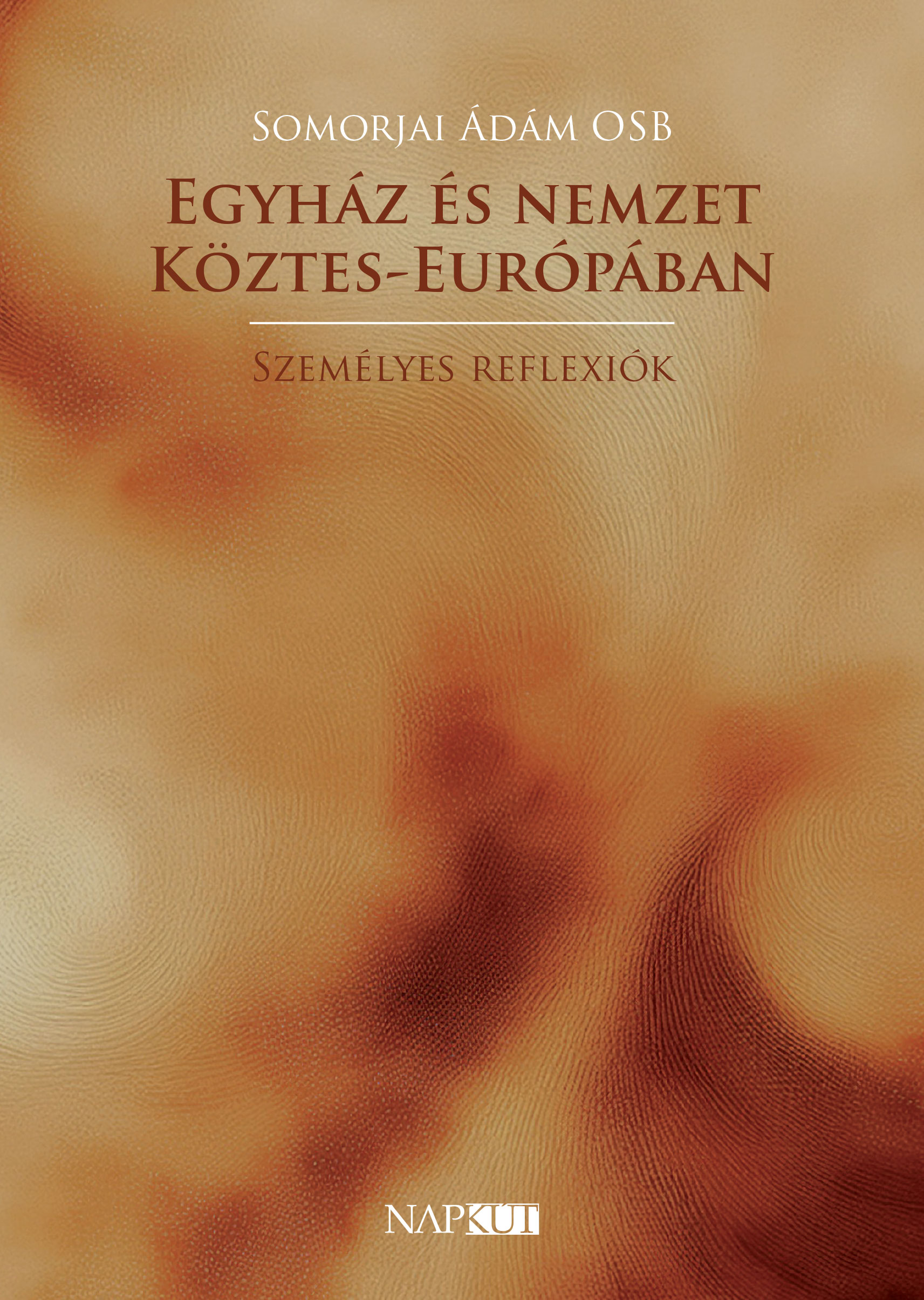 Somorjai Ádám OSB - Egyház és nemzet Köztes-Európában