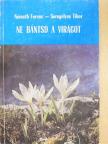 Németh Ferenc - Ne bántsd a virágot [antikvár]