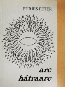 Fürjes Péter - Arc, hátraarc [antikvár]