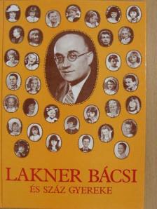Lakner Lívia - Lakner bácsi és száz gyereke [antikvár]