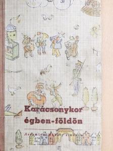 Karácsonykor égben-földön [antikvár]