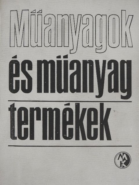 Bognár József - Műanyagok és műanyag termékek [antikvár]