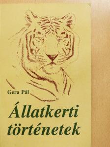 Gera Pál - Állatkerti történetek [antikvár]