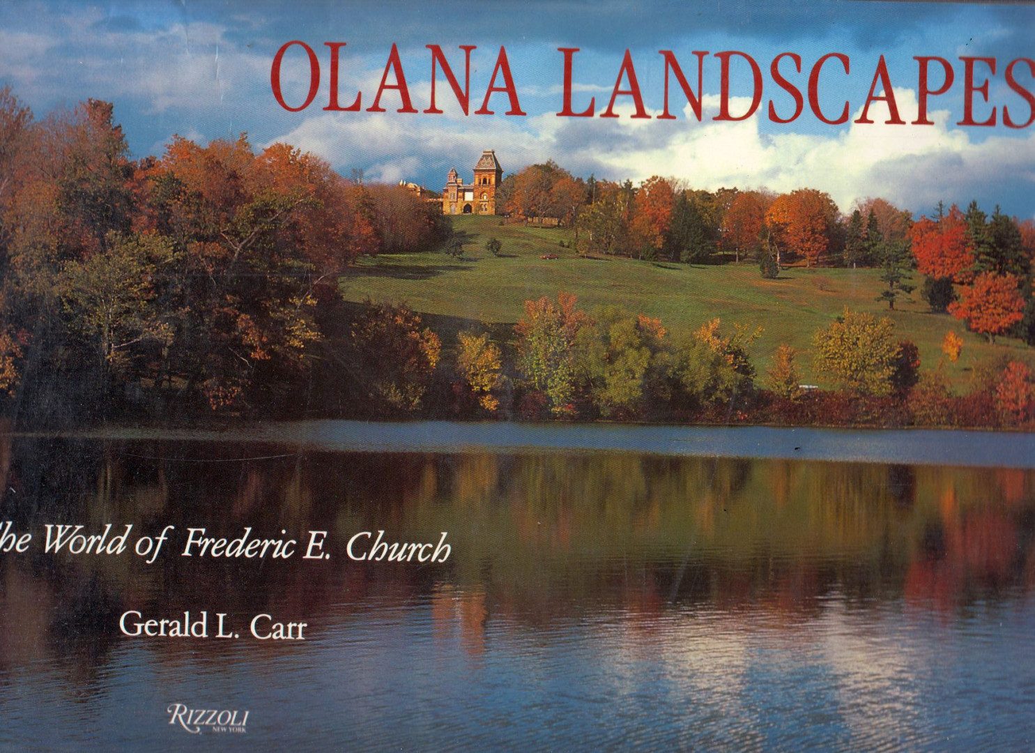 Gerard L. Carr - Olana Landscapes: World of Frederic E. Church [antikvár]