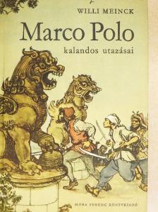 Willi Meinck - Marco Polo kalandos utazásai [antikvár]