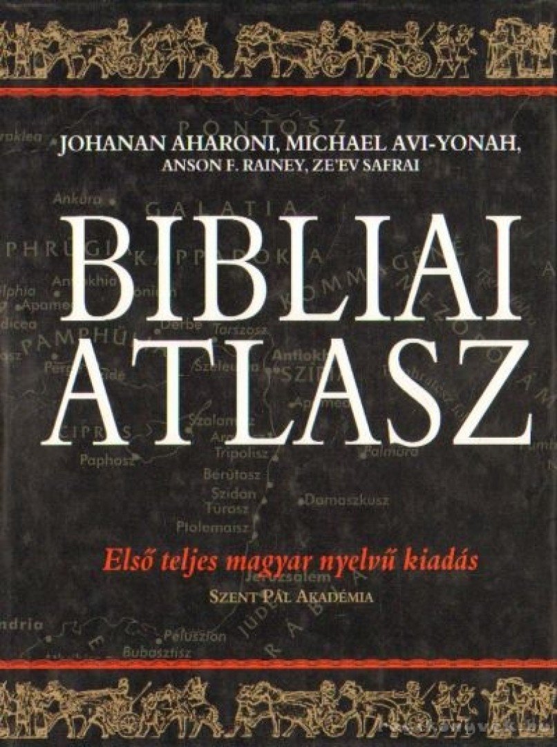 Johanan Aharoni, Michael Avi-Yonah, Anson F. Rainey, Ze'ev Safrai - Bibliai atlasz [antikvár]