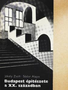 Jékely Zsolt - Budapest építészete a XX. században [antikvár]