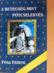 Dr. Lózsa Albert - A betegség mint pótcselekvés [antikvár]