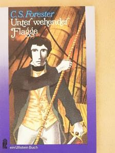C. S. Forester - Unter wehender Flagge [antikvár]
