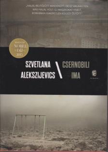 Szvetlana Alekszijevics - Csernobili ima [antikvár]