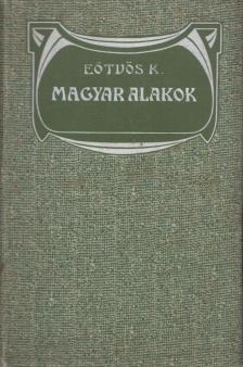 Eötvös Károly - Magyar alakok [antikvár]