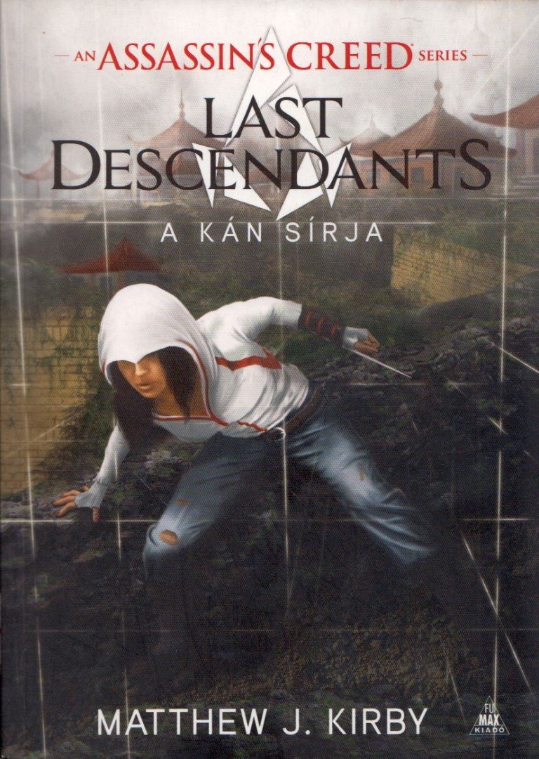 Matthew J. Kirby - Assassin's Creed - Last Descendants - A kán sírja [antikvár]