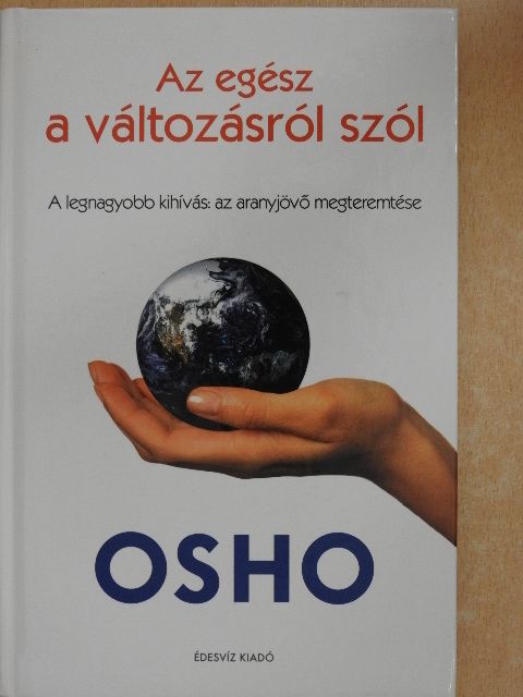 Osho - Az egész a változásról szól [antikvár]