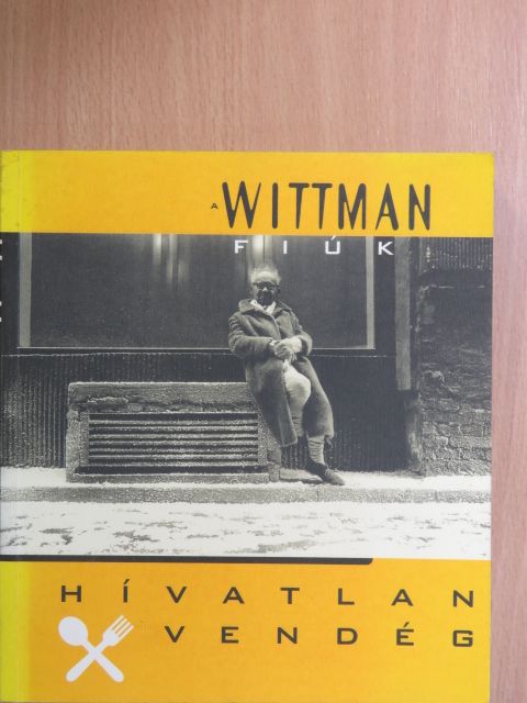 Wittman fiúk - Hívatlan vendég [antikvár]