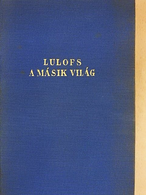 Madelon Lulofs - A másik világ I-II. [antikvár]