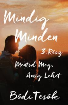Bódi tesók - Mentsd meg, amíg lehet - Mindig minden 3. (aláírt) [antikvár]