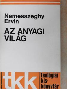 Nemesszeghy Ervin - Az anyagi világ [antikvár]