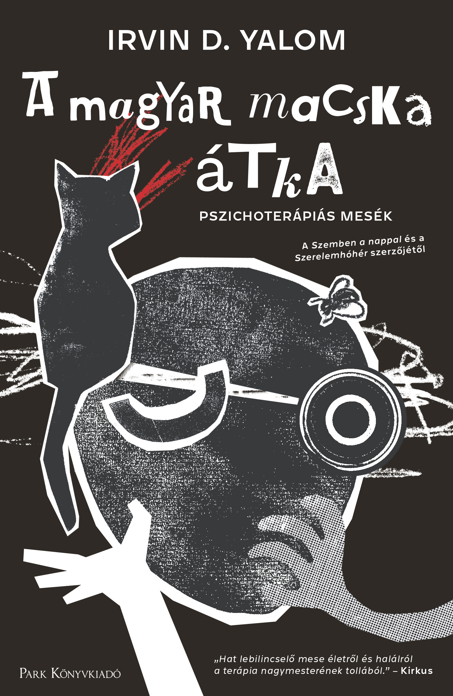 IRVIN YALOM - A magyar macska átka - Pszichoterápiás mesék