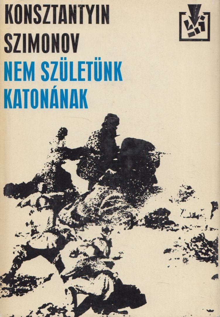 Szimonov, Konsztantyin - Nem születünk katonának [antikvár]