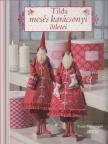 Tone Finnanger - Tilda mesés karácsonyi ötletei [antikvár]