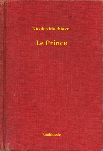 Machiavel Nicolas - Le Prince [eKönyv: epub, mobi]