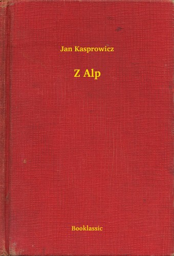 Kasprowicz Jan - Z Alp [eKönyv: epub, mobi]