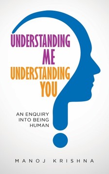 Krishna Manoj - Understanding Me, Understanding You [eKönyv: epub, mobi]