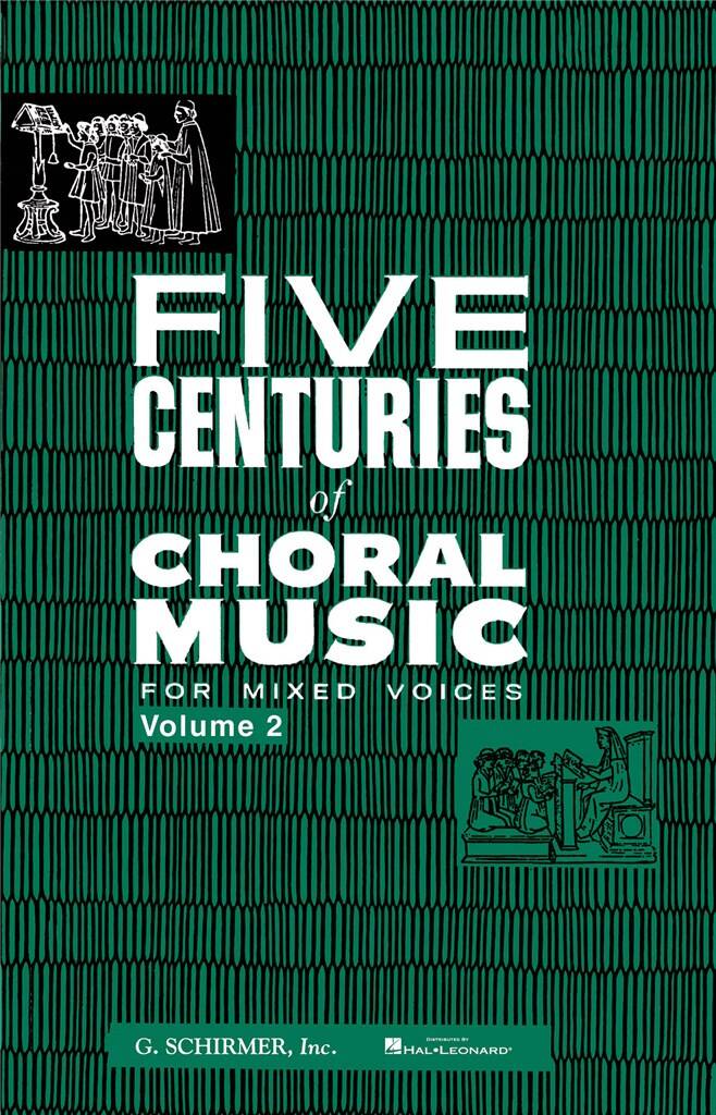 FIVE CENTURIES OF CHORAL MUSIC FORMIXED VOICES. VOL.2
