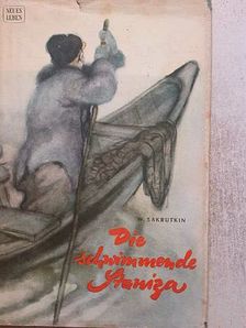W. Sakrutkin - Die schwimmende Staniza [antikvár]