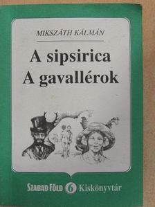 Mikszáth Kálmán - A sipsirica/A gavallérok [antikvár]