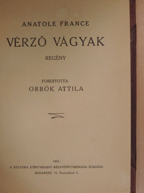 Anatole France - Vérző vágyak [antikvár]