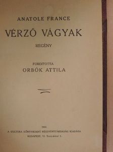 Anatole France - Vérző vágyak [antikvár]