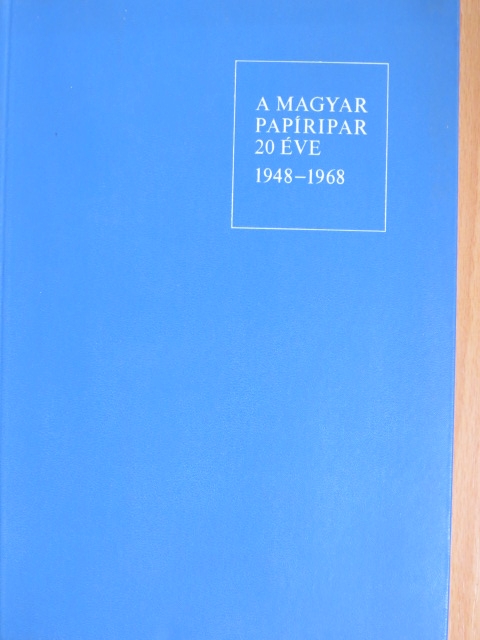 A magyar papíripar 20 éve [antikvár]