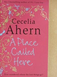 Cecelia Ahern - A Place Called Here [antikvár]