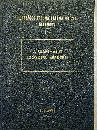 Dr. Bóna Endre - A reanimatio időszerű kérdései [antikvár]