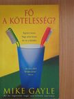 Mike Gayle - Fő a kötelesség? [antikvár]