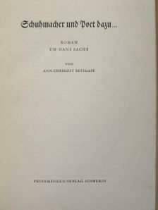 Ann-Charlott Settgast - Schuhmacher und Poet dazu... [antikvár]