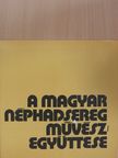 Módos Péter - A Magyar Néphadsereg Művészegyüttese [antikvár]