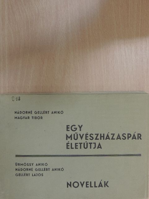 Gellért Lajos - Egy művészházaspár életútja/Novellák [antikvár]