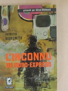 Patricia Highsmith - L'inconnu du Nord-express [antikvár]