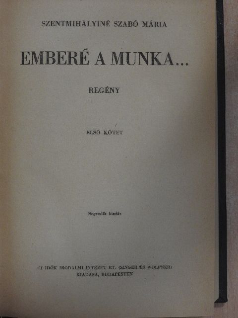 Szentmihályiné Szabó Mária - Emberé a munka... I-II. [antikvár]