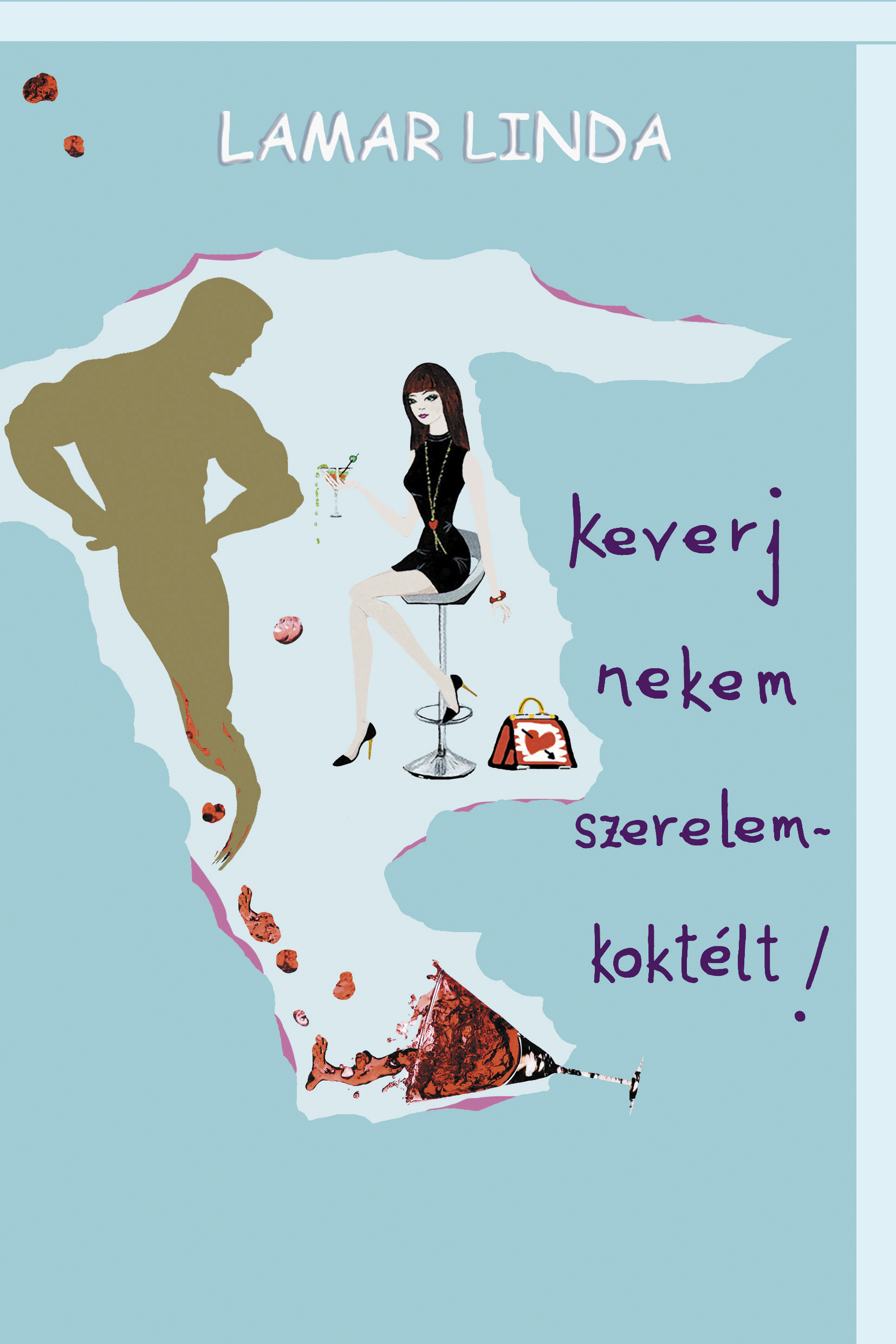 Lamar Linda - Keverj nekem szerelemkoktélt!