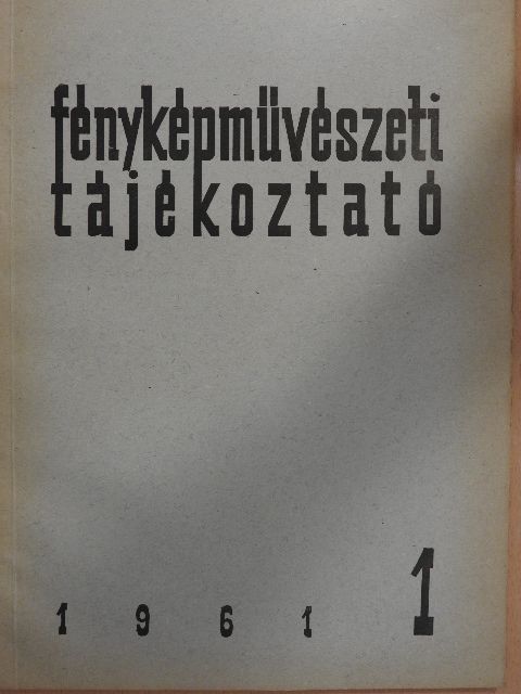 Bartos Tibor - Fényképművészeti tájékoztató 1961/1. [antikvár]
