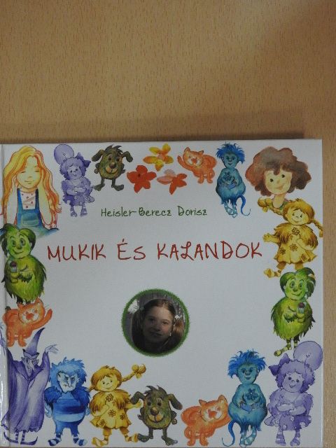 Heisler-Berecz Dorisz - Mukik és kalandok [antikvár]