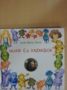 Heisler-Berecz Dorisz - Mukik és kalandok [antikvár]