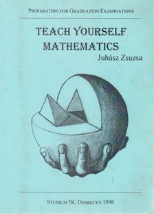 Juhász Zsuzsa - Teach Yourself Mathematics [antikvár]